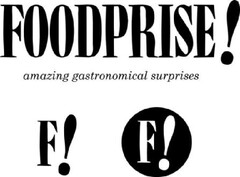 FOODPRISE! AMAZING GASTRONOMICAL SURPRISES