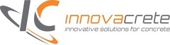 INNOVACRETE INNOVATIVE SOLUTIONS FOR CONCRETE