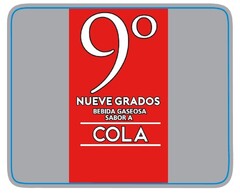 9° NUEVE GRADOS BEBIDA GASEOSA SABOR A COLA