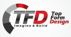 TFD Top Form Design Imagine & Build