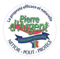 Pierre d'Argent La propreté efficace et naturelle NETTOIE - POLIT - PROTÈGE Fabrication Française