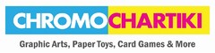 CHROMOCHARTIKI Graphic Arts , Paper Toys , Card Games & More