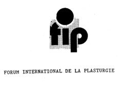 FIP FORUM INTERNATIONAL DE LA PLASTURGIE