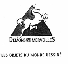 DEMONS & MERVEILLES LES OBJETS DU MONDE DESSINÉ