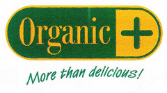 Organic + More than delicious!