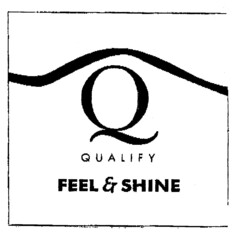 Q QUALIFY FEEL & SHINE