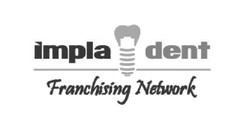 IMPLADENT FRANCHISING NETWORK