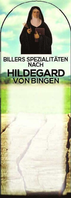 BILLERS SPEZIALITÄTEN NACH HILDEGARD VON BINGEN