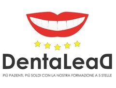 DentaLeaD Più Pazienti, Più Soldi Con La Nostra Formazione A 5 Stelle