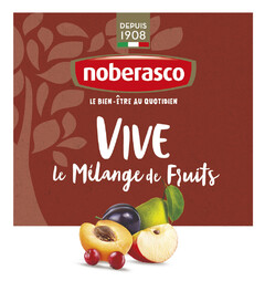 DEPUIS 1908 NOBERASCO LE BIEN ETRE AU QUOTIDIEN VIVE LE MELANGE DES FRUITS