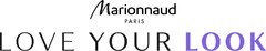 MARIONNAUD PARIS LOVE YOUR LOOK