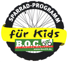 für kids B.O.C. Der Fahrrad-Megamarkt www.boc24.de SPARRAD -PROGRAMM