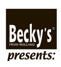 Becky'S FROM HOLLAND presents: