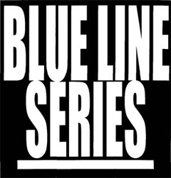 BLUE LINE SERIES