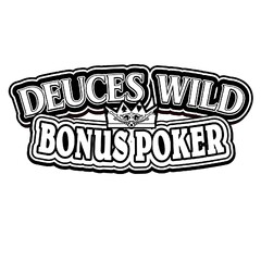 DEUCES WILD BONUS POKER