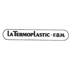 LA TERMOPLASTIC - F.B.M.