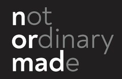 not ordinary made