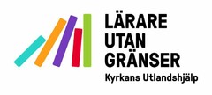 LÄRARE UTAN GRÄNSER Kyrkans Utlandshjälp