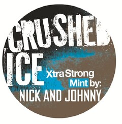 CRUSHED ICE Xtra Strong Mint by: NICK AND JOHNNY