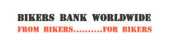 BIKERS BANK WORLDWIDE FROM BIKERS...FOR BIKERS