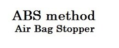 ABS method/Air Bag Stopper