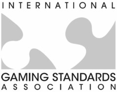 INTERNATIONAL GAMING STANDARDS ASSOCIATION