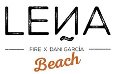 LEÑA FIRE X DANI GARCÍA BEACH