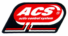 ACS activ control system