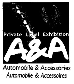 Private Label Exhibition A&A Automobile & Accessories Automobile & Accessoires
