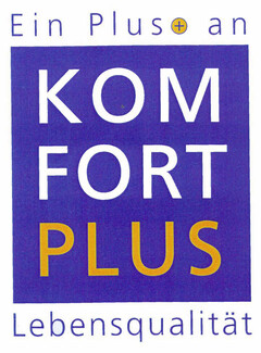 Ein Plus + an KOM FORT PLUS Lebensqualität