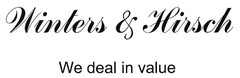 Winters & Hirsch We deal in value