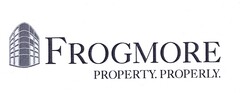 FROGMORE PROPERTY. PROPERLY.