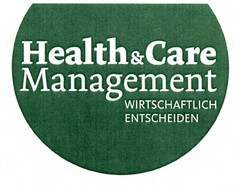 Health & Care Management WIRTSCHAFTLICH ENTSCHEIDEN