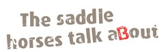 THE SADDLE HORSES TALK ABOUT