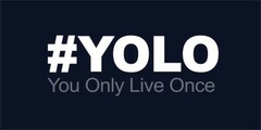 #YOLO YOU ONLY LIVE ONCE