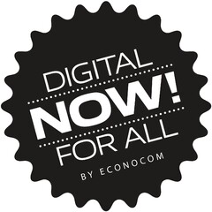 DIGITAL FOR ALL NOW! BY ECONOCOM