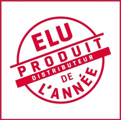 ELU PRODUIT DISTRIBUTEUR DE L'ANNEE