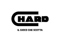 CHARD IL GIOCO CHE SCOTTA