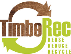 TIMBEREC Reuse Reduce Recycle