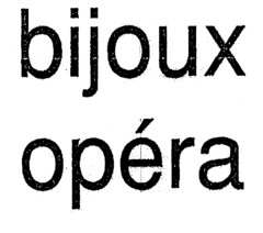 bijoux opéra