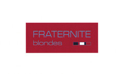 FRATERNITE blondes