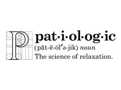 P PATIOLOGIC (p?t-?-???-jik) NOUN THE SCIENCE OF RELAXATION.