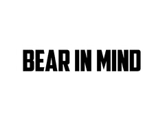 BEAR IN MIND