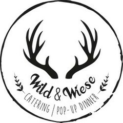 Wild & Wiese CATERING/POP-UP DINNER