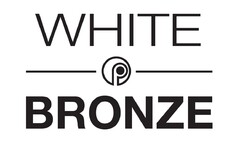 WHITE P BRONZE