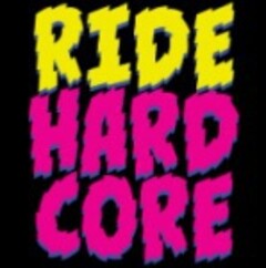 RIDE HARD CORE