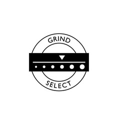 GRIND SELECT
