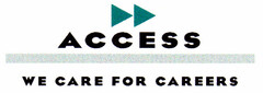 ACCESS WE CARE FOR CAREERS