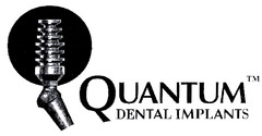 QUANTUM TM DENTAL IMPLANTS