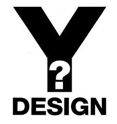 Y? DESIGN